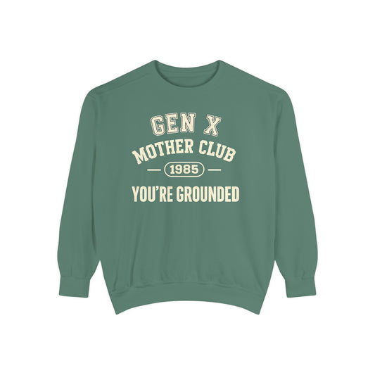 Gen X Mother Club ™ Sweatshirt – "You're Grounded" Retro 1985 Crewneck