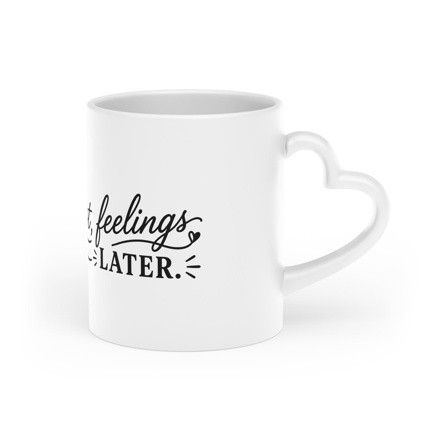 Coffee First, Feelings Later Mug — Funny Coffee Quote Ceramic Mug