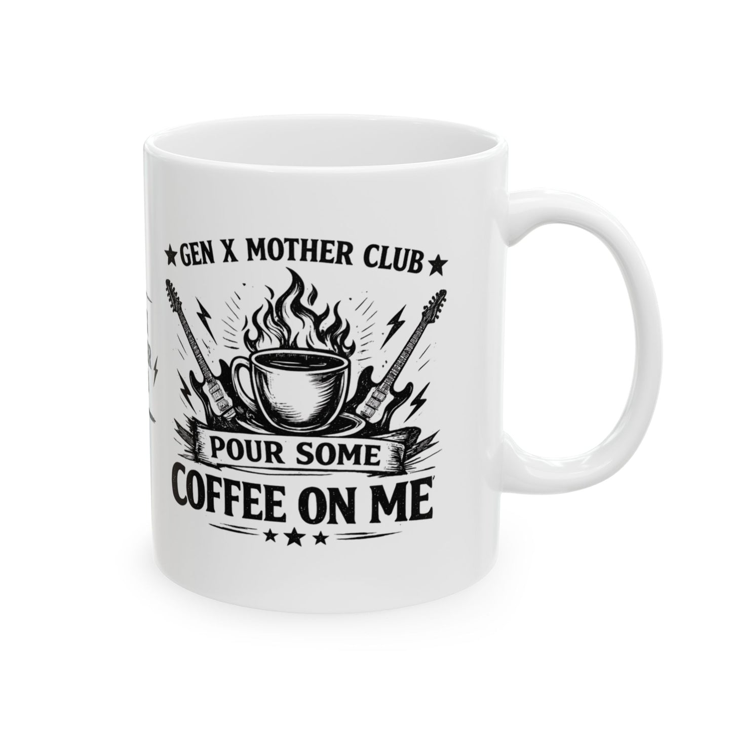 Ceramic Mug Gen X Mother Club ™ - "Pour Some Coffee on Me" Funny Sarcastic Coffee Cup