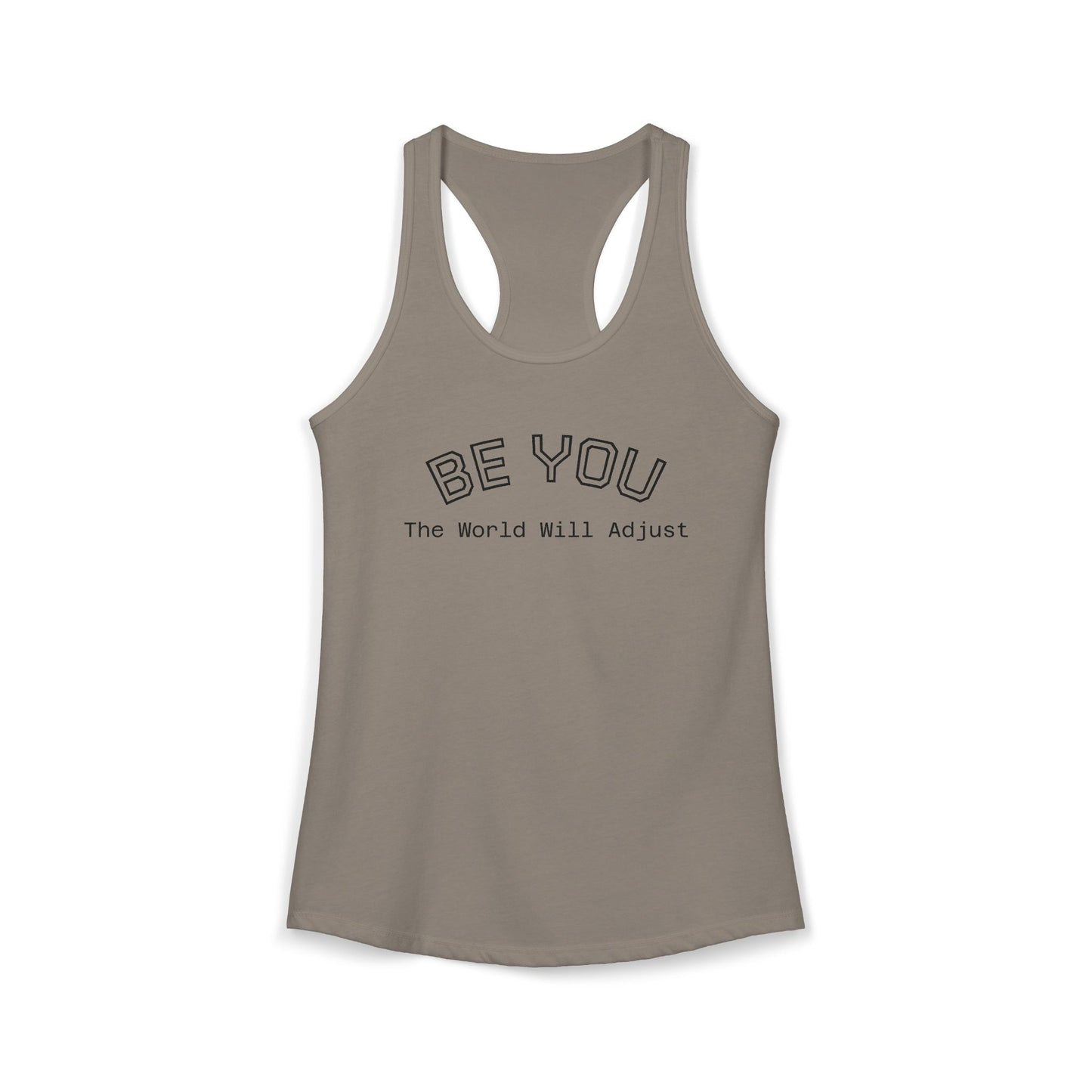 Be You - The World Will Adjust Women's Racer Back Tank