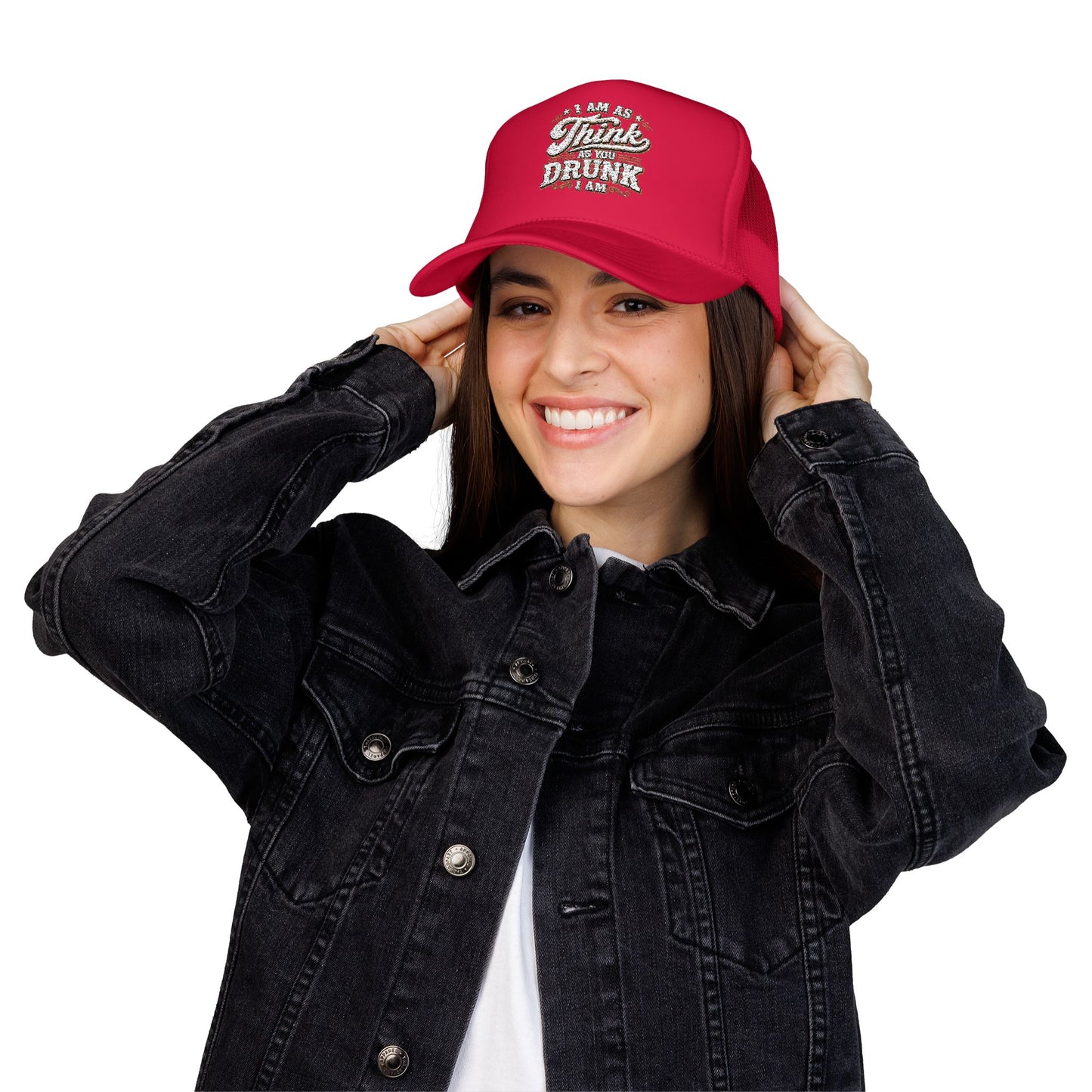Foam Trucker Hat — "I Am As Think As You Drunk I Am" Vintage Distressed Beer Humor Cap