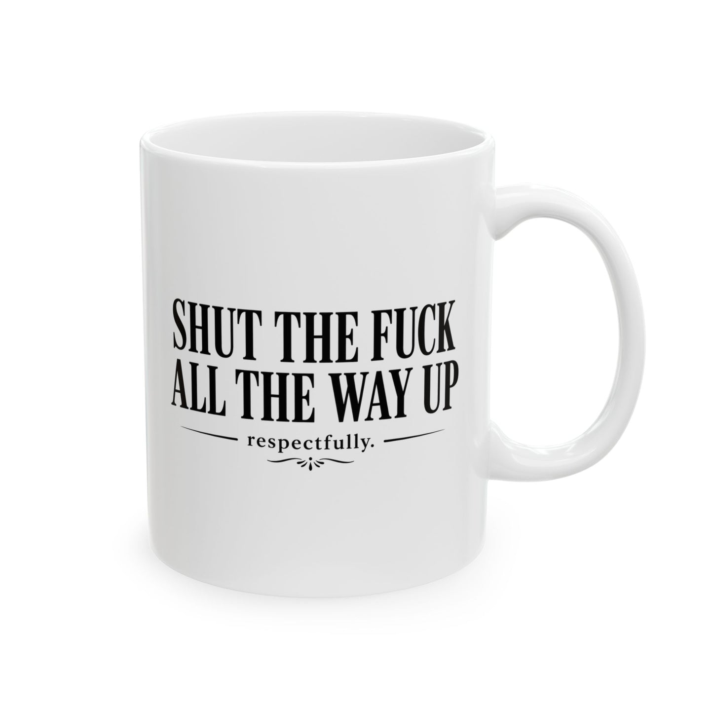 Ceramic Mug - "Shut The F*** Up" Bold Black Typography Coffee Cup