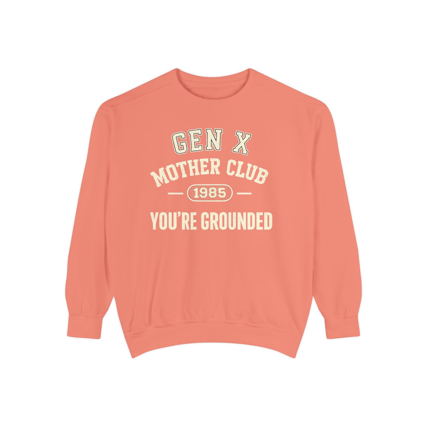Gen X Mother Club ™ Sweatshirt – "You're Grounded" Retro 1985 Crewneck