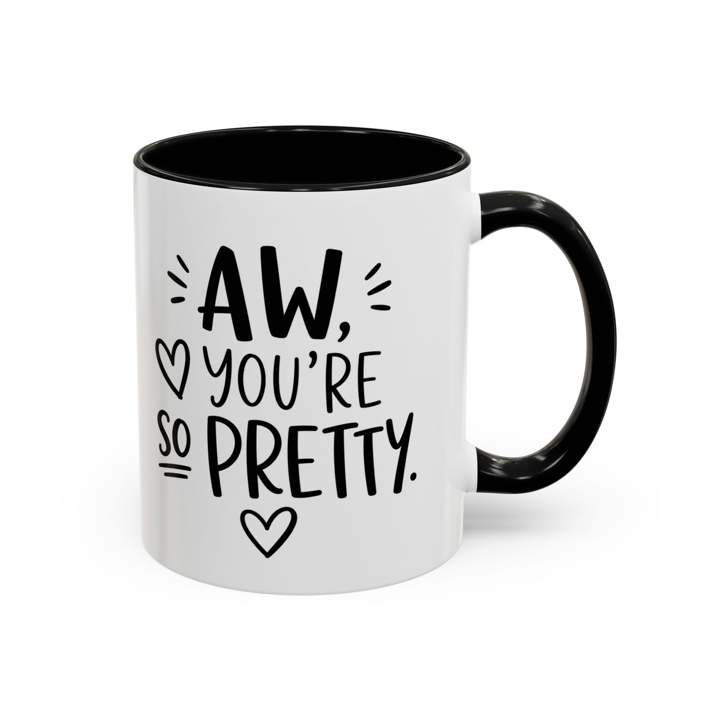 Aw, You're So Pretty Coffee Mug – Cute Script Accent Mug (11/15oz)