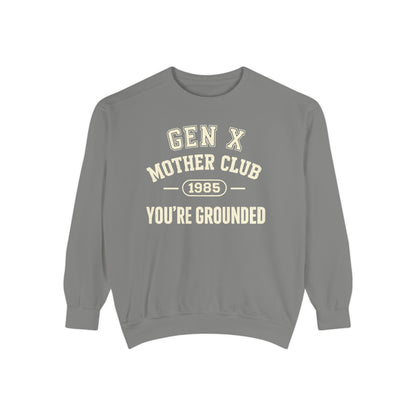 Gen X Mother Club ™ Sweatshirt – "You're Grounded" Retro 1985 Crewneck