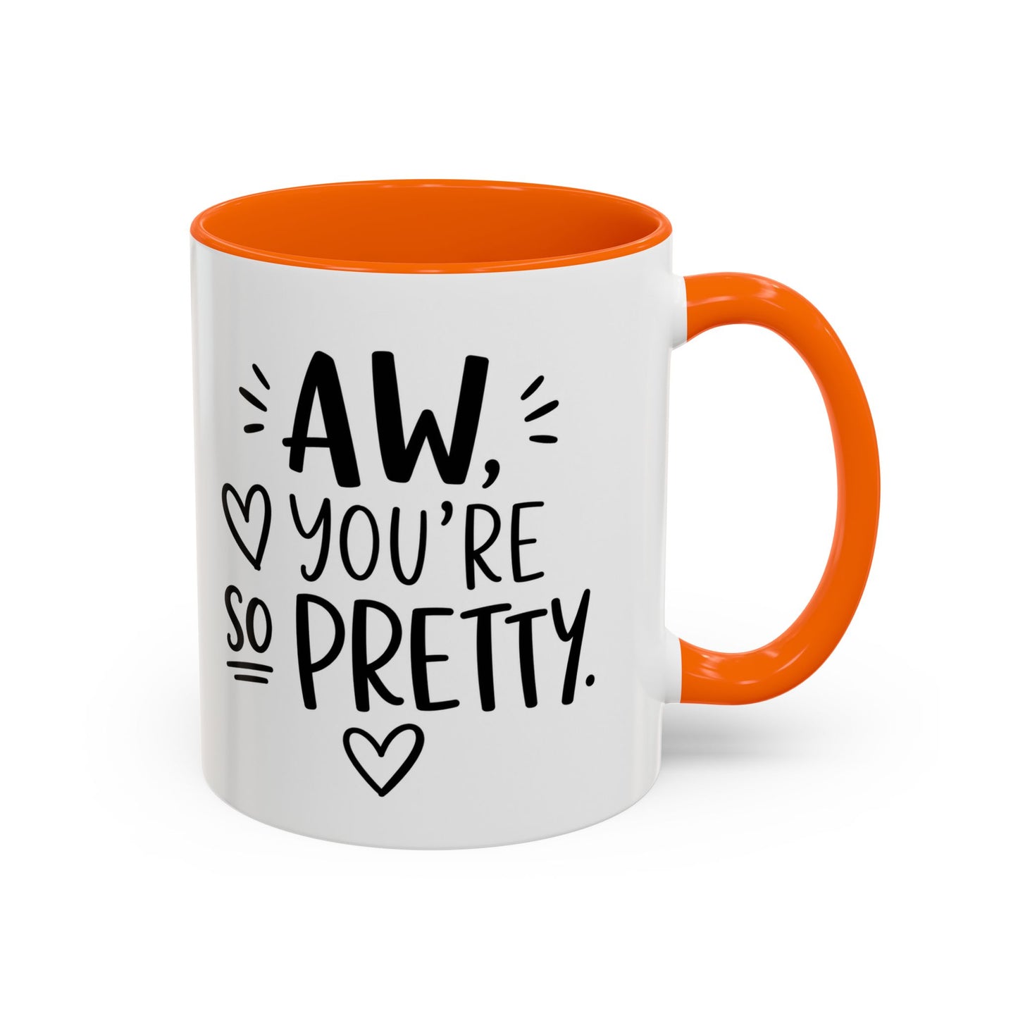 Aw, You're So Pretty Coffee Mug – Cute Script Accent Mug (11/15oz)