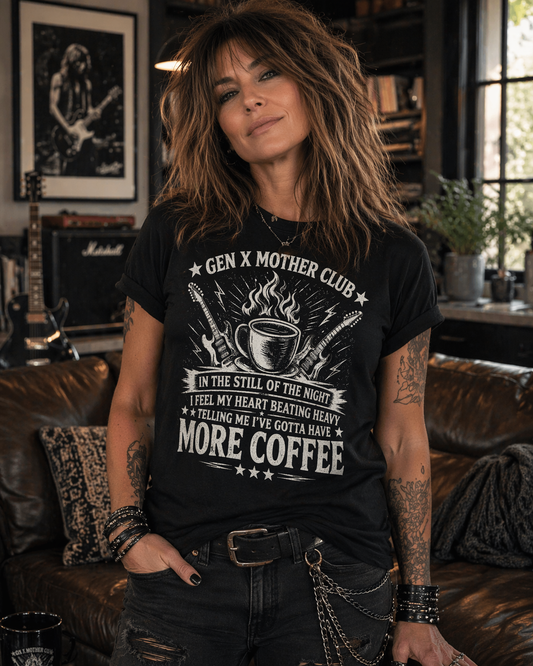 Gen X Mother Club ™ T-Shirt — Still of the Night Coffee Graphic Tee