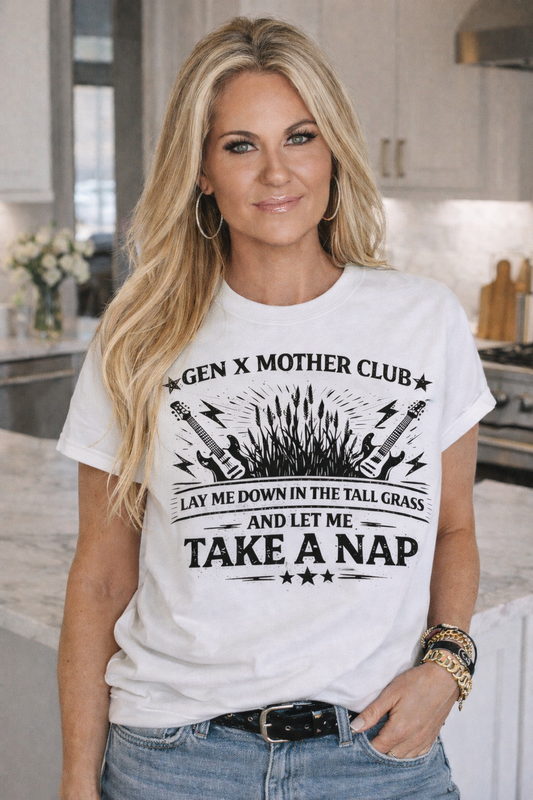 Gen X Mother Club ™ T-Shirt — Lay Me Down In The Tall Grass- Graphic Tee