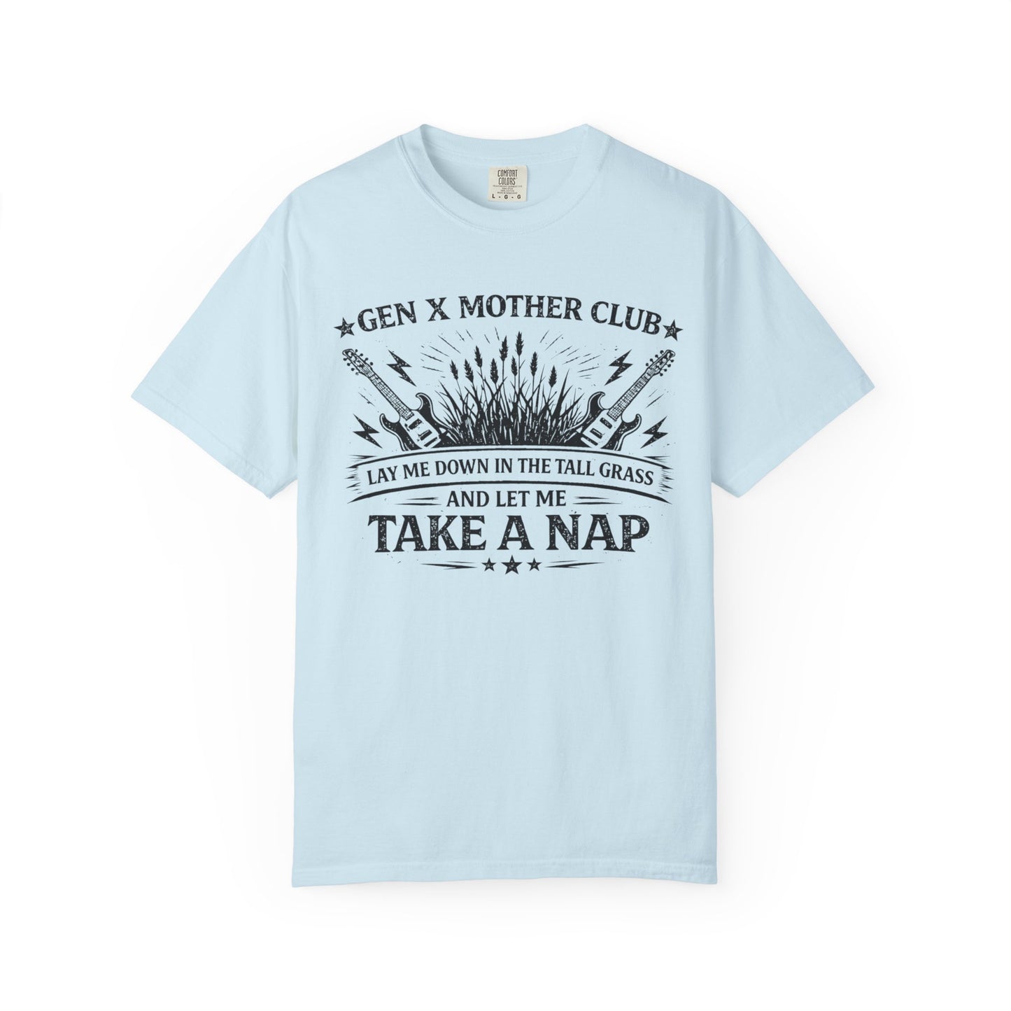 Gen X Mother Club ™ T-Shirt — Lay Me Down In The Tall Grass- Graphic Tee