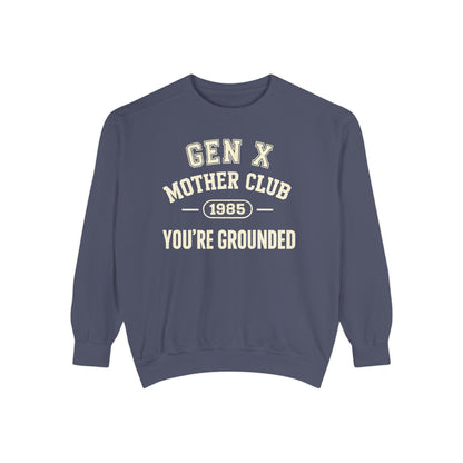 Gen X Mother Club ™ Sweatshirt – "You're Grounded" Retro 1985 Crewneck