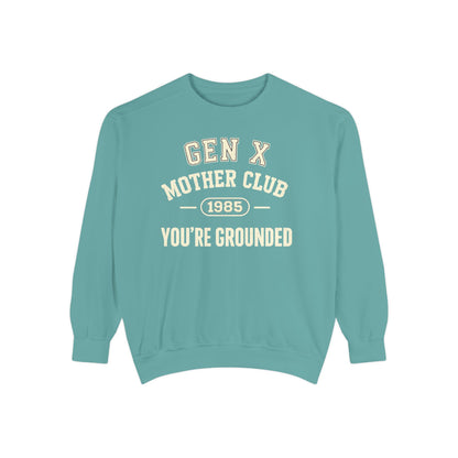 Gen X Mother Club ™ Sweatshirt – "You're Grounded" Retro 1985 Crewneck