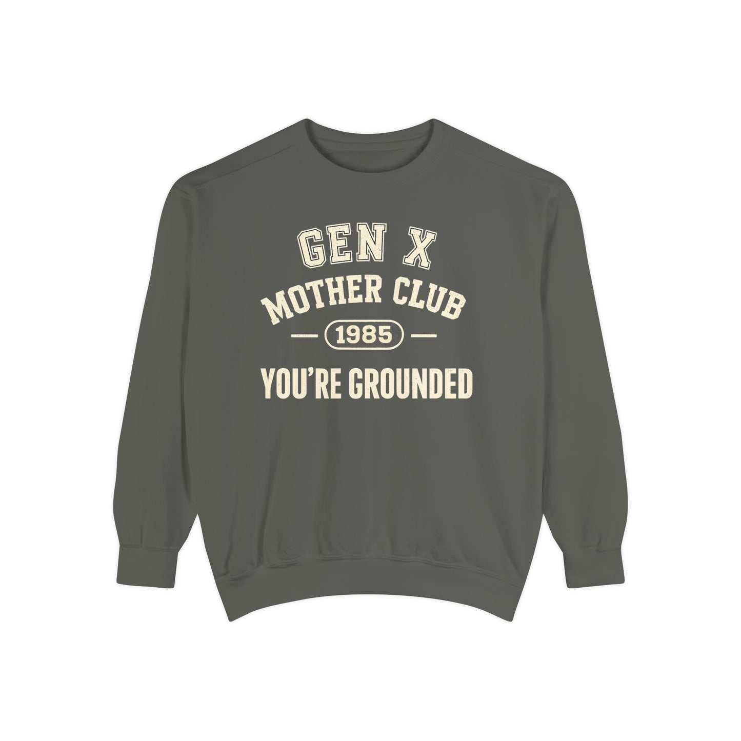 Gen X Mother Club ™ Sweatshirt – "You're Grounded" Retro 1985 Crewneck