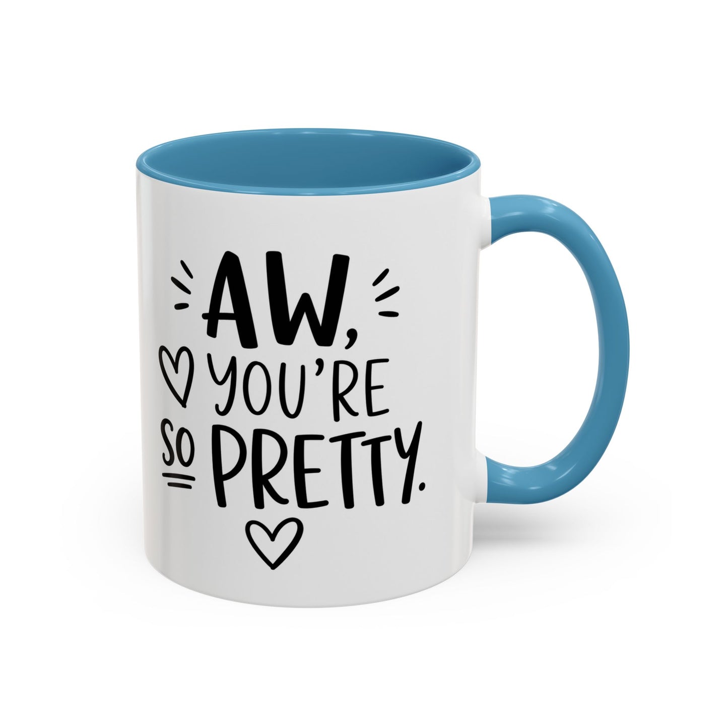 Aw, You're So Pretty Coffee Mug – Cute Script Accent Mug (11/15oz)