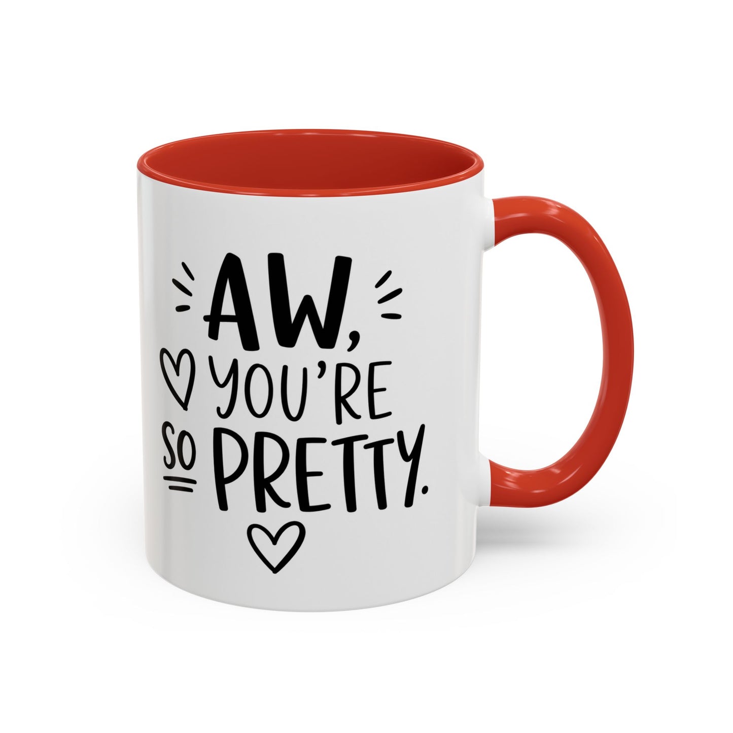 Aw, You're So Pretty Coffee Mug – Cute Script Accent Mug (11/15oz)